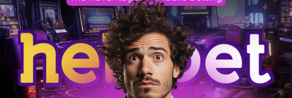 Helabet App for Android and iOS Mobile Betting