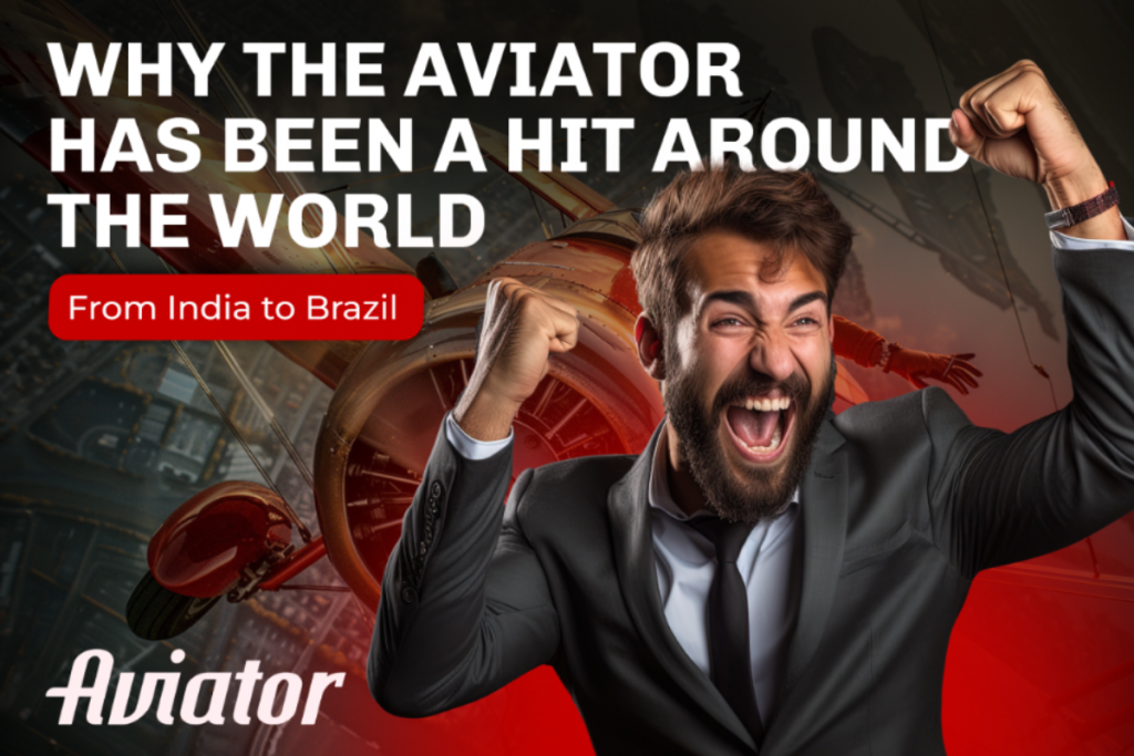Why the Aviator Has Been a Hit Around the World