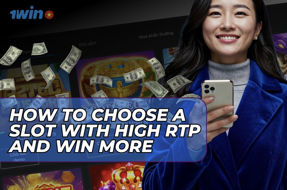 How to Choose a Slot with High RTP and Win More
