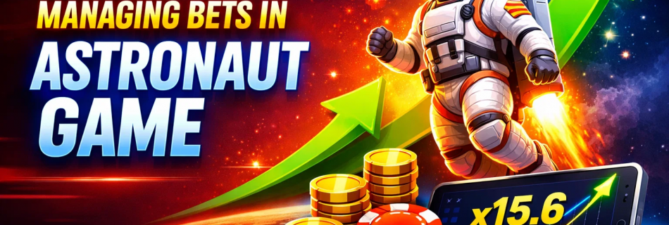 How to Manage Your Bets in Astronaut Game