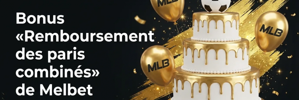 Bonus «Remboursement des paris combinés» de Melbet