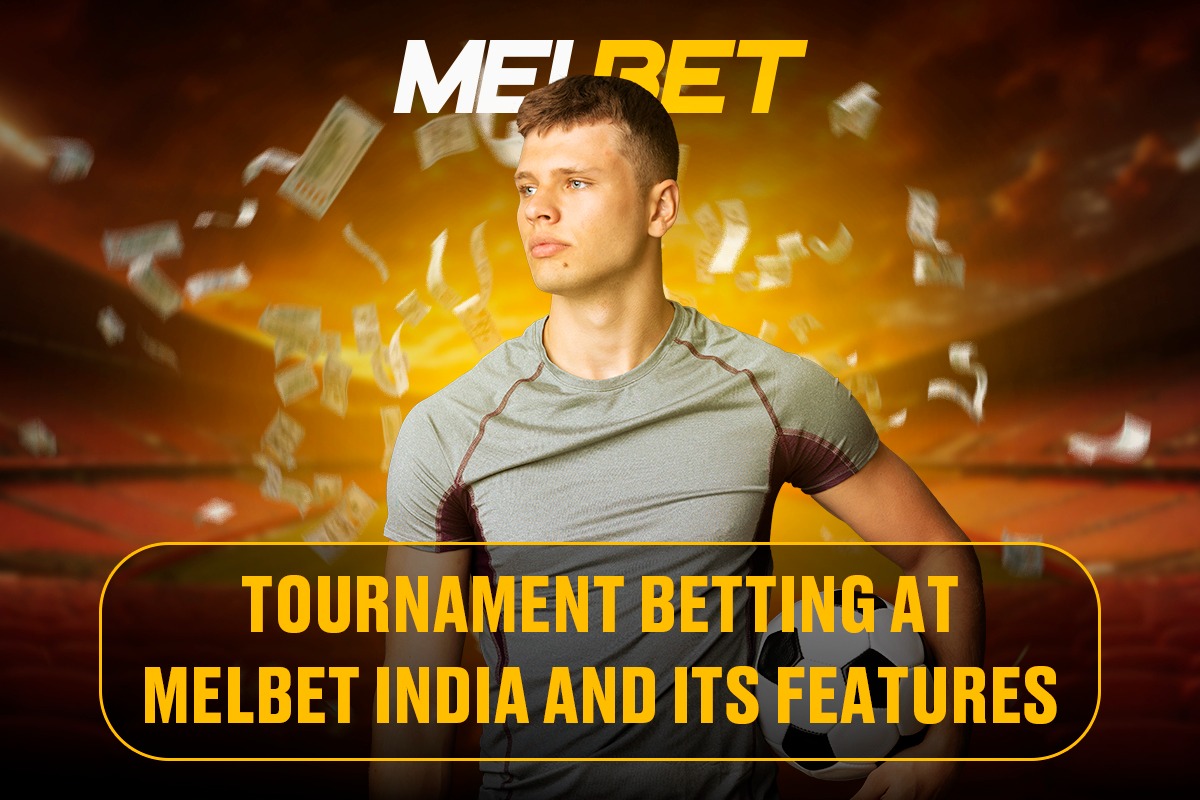 Tournament Betting at Melbet India and Its Features